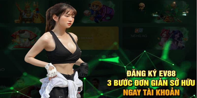 Hướng dẫn đăng ký tài khoản EV88 nhanh chóng Hướng dẫn đăng ký tài khoản EV88 nhanh chóng